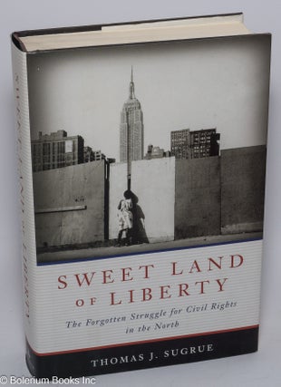 Cat.No: 253412 Sweet Land of Liberty; The Forgotten Struggle for Civil Rights in the...