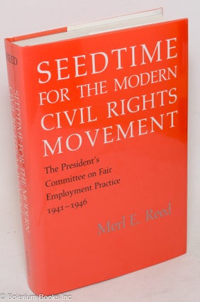 Cat.No: 253418 Seedtime for the Modern Civil Rights Movement / The President's Committee...