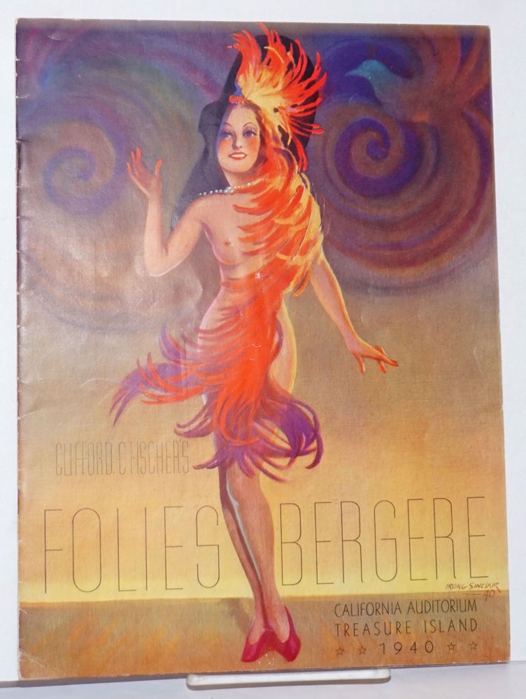 Cat.No: 253494 Clifford C. Fischer's Folies Bergere; California Auditorium Treasure Island 1940 [cover come-on] / Clifford C. Fischer Presents For the First Time in America Folies Bergere of 1941 [title inside]. Het Manheim, compiler.