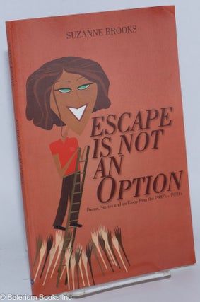 Cat.No: 253521 Escape is Not an Option: Poems, Stories and an Essay from the...
