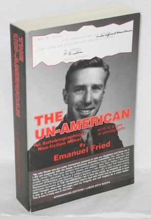Cat.No: 25358 The un-American: an autobiographical non-fiction novel. Emanuel Fried