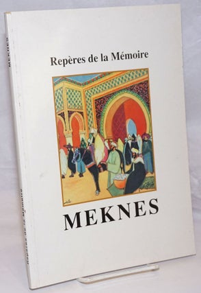 Cat.No: 253648 Reperes de la Memoire: Meknes. Kaoutar Sefiani, sous la direction de Said...
