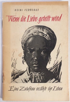 Cat.No: 253721 Wenn die Liebe geteilt wird: eine Zulufrau erzählt ihr Leben. Heini Fedderke