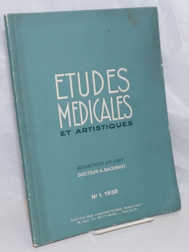 Cat.No: 253725 Etudes Medicales et Artistiques. Edition des Laboratoires H. Martinet; No. 1 - 1938. Le Numero: 10 Francs. Docteur A. Baconnet, redacteur en chef.