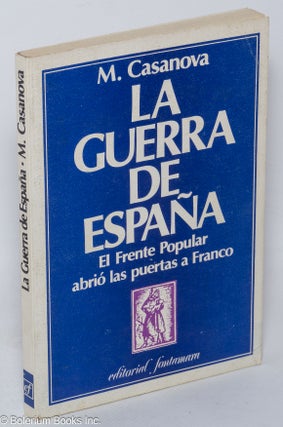 Cat.No: 253903 La Guerra de España: El Frente Popular abrio las puertas a Franco. M....