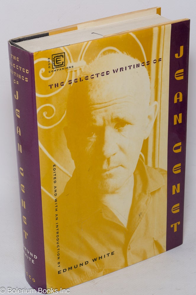 Cat.No: 254003 The Selected Writings of Jean Genet. Jean Genet, edited and, Edmund White.