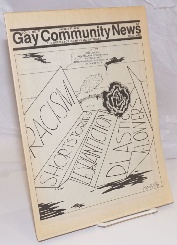 Cat.No: 254086 GCN: Gay Community News; the weekly for lesbians and gay males; vol. 9, #27, January 30, 1982; Racism.Short Stories.Lesbian Fiction.Plastic Flowers. Amy Hoffman, David Morris, Cindy Patton, Mark A. Perigards Tony Paschall, Michael Bronski, Bob Nelson, Larry Goldsmith.