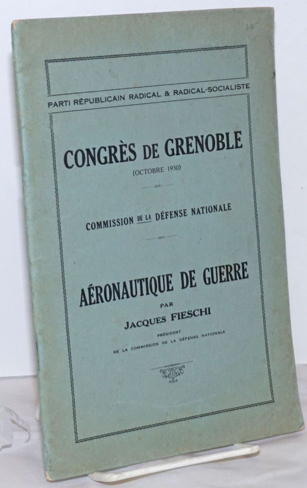 Cat.No: 254134 Congres de Grenoble (Octobre 1930) / Commission de la Defense Nationale / Aeronautique de Guerre. Jacques Fieschi, president de la commission de la defense nationale.