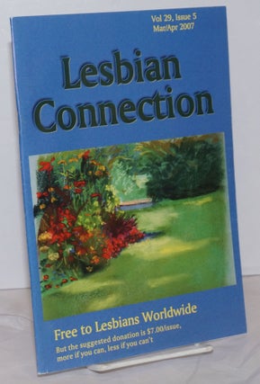 Cat.No: 254216 Lesbian Connection: for, by & about lesbians; vol. 29, #5, Mar/Apr 2007
