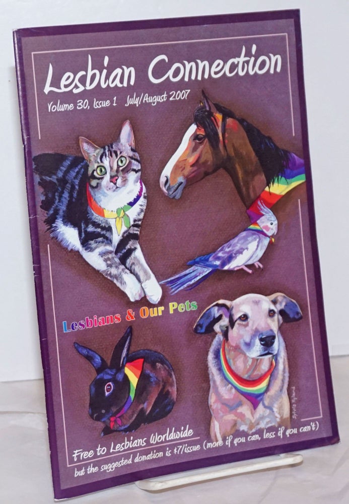 Cat.No: 254226 Lesbian Connection: for, by & about lesbians; vol. 30, #1, Jul/Aug 2007; Lesbians & Our Pets part 1