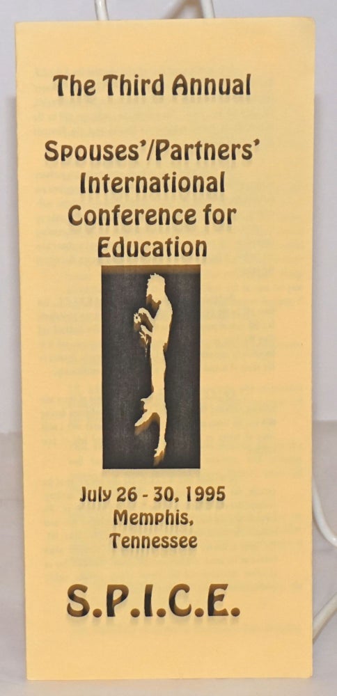 Cat.No: 254283 S.P.I.C.E.: The Third Annual Spouses'/Partners' International Conference for Education [brochure] July 26-30, 1995, memphis, Tennessee