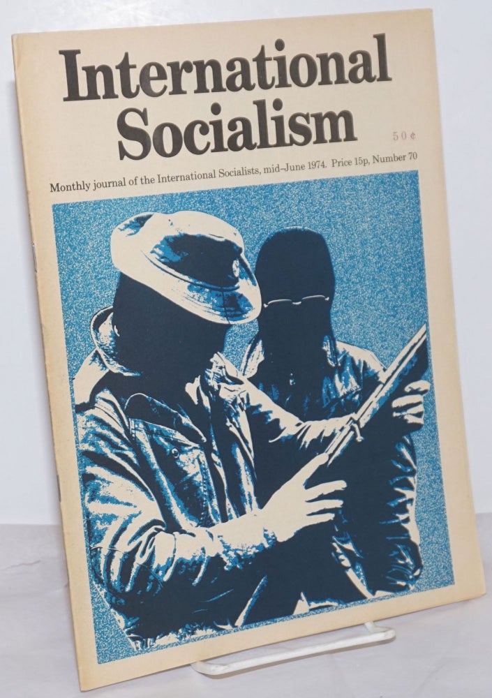 Cat.No: 254353 International Socialism [No. 70, mid-June 1974] Monthly Journal of the International Socialists [Britian]. Colin Barker Chris Harman, Anita Sandberg.