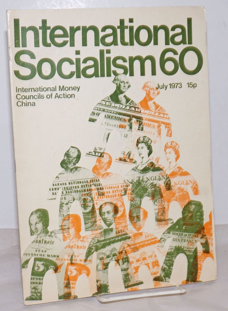 Cat.No: 254388 International Socialism [No. 60, July 1973] Monthly Journal of the International Socialists [Britian]. Chris Harman Duncan Hallas, Bill Kaye.