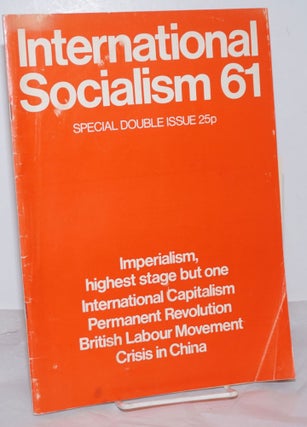 Cat.No: 254416 International Socialism [No. 61, August-September? 1973] Monthly Journal...