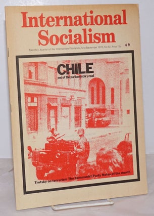 Cat.No: 254417 International Socialism [No. 62, Mid--September? 1973] Monthly Journal of...