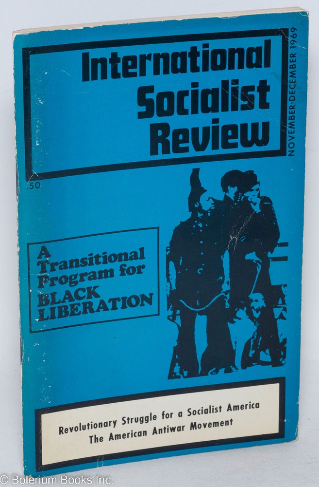 Cat.No: 254439 International Socialist Review [November-December, 1969] Vol. 30. No. 6 -- whole number 195. Tom Kerry, ed.