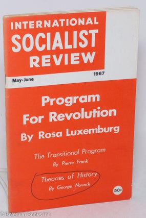 Cat.No: 254442 International Socialist Review May-June, 1967 Vol. 28, No. 3 Whole no....