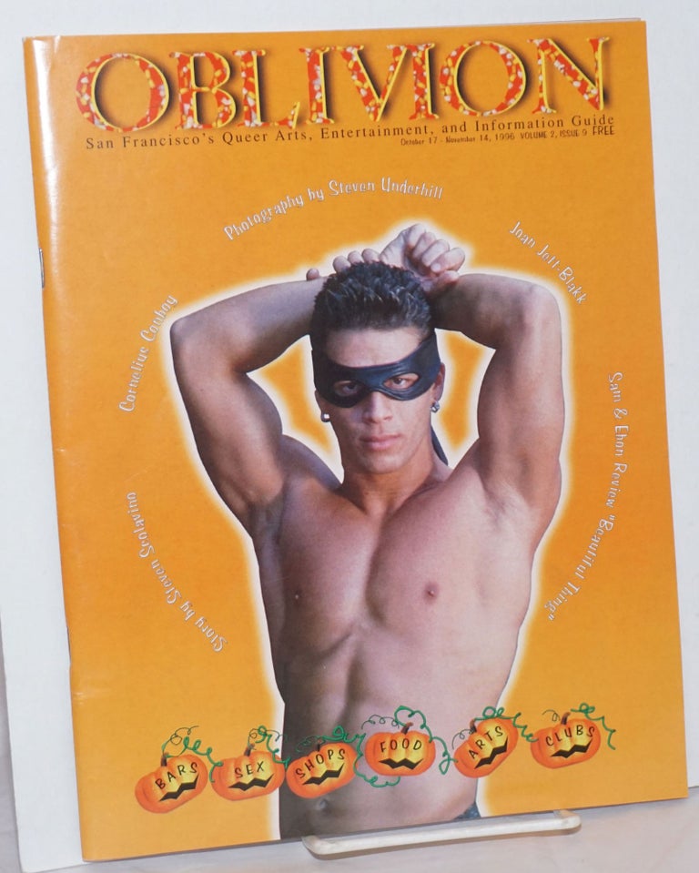 Cat.No: 254445 Oblivion: San Francisco's queer arts, entertainment and information guide: vol. 2, #9, October. 17 - November. 14, 1996: halloween. H. Jonathon Beauregard II Lovejoy, Steven Scolavino Steve Underhill photos, Joan Jett-Blakk, Cornelius Conboy.