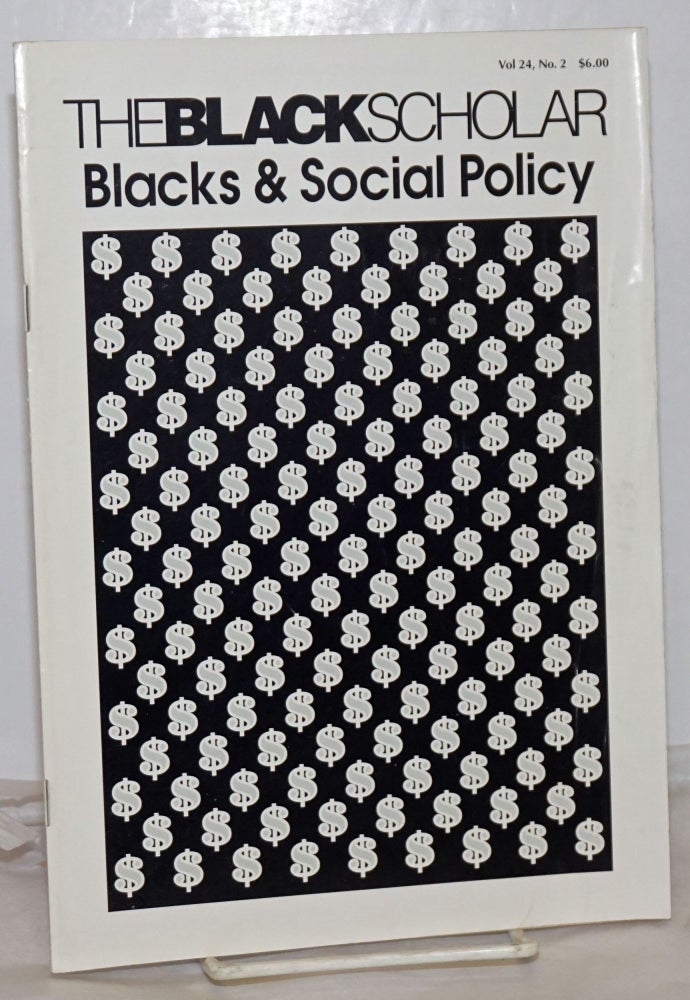Cat.No: 254582 The Black Scholar: Volume 24, Number 2, Spring 1994; Blacks & Social Policy. Robert Chrisman, -in-chief, publisher.