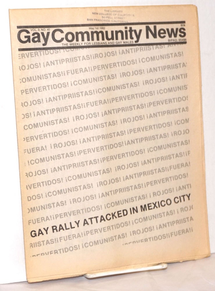 Cat.No: 254670 GCN: Gay Community News; the weekly for lesbians and gay males; vol. 9, #40, May 1, 1982; Gay rally attacked in Mexico City! Amy Hoffman, David Morris, Cindy Patton, Larry Goldsmith John Kyper, Michael Bronski, Bob Nelson.