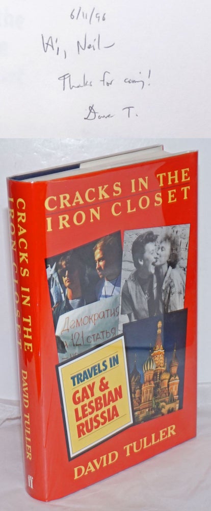 Cat.No: 254689 Cracks in the Iron Closet: travels in gay & lesbian Russia [inscribed & signed]. David Tuller, Frank Browning.