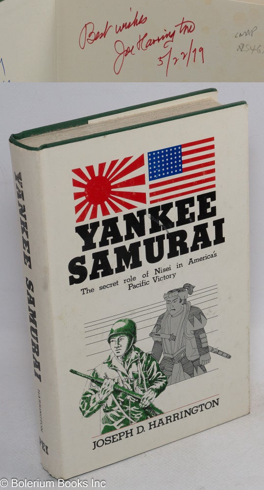 Cat.No: 25469 Yankee samurai: the secret role of Nisei in America's Pacific victory. Joseph D. Harrington.