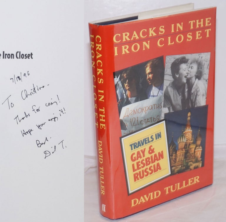 Cat.No: 254690 Cracks in the Iron Closet: travels in gay & lesbian Russia [inscribed & signed]. David Tuller, Frank Browning.