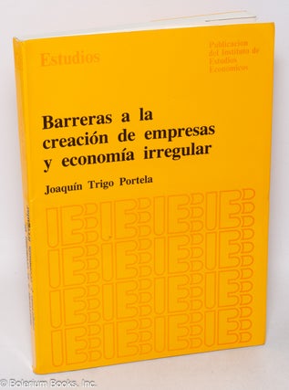 Cat.No: 254697 Barreras a la creación de empresas y economía irregular. Joaquín...