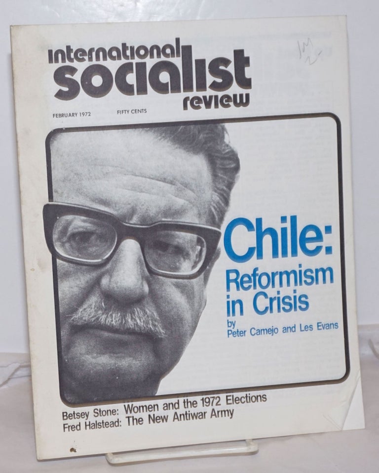 Cat.No: 254713 International Socialist Review [February 1972]. Larry Seigle, eds Les Evans.