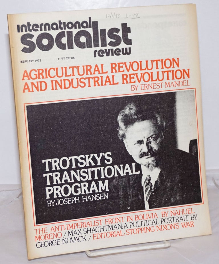 Cat.No: 254724 International Socialist Review [February 1973]. Larry Seigle, eds Les Evans.