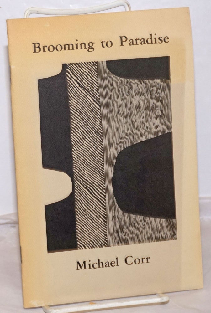 Cat.No: 254756 Brooming to Paradise: poems. Michael Corr.