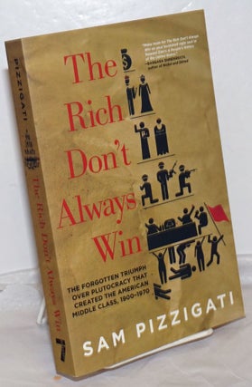 Cat.No: 254780 The Rich Don't Always Win: The Forgotten Triumph Over Plutocracy That...