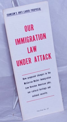 Cat.No: 254786 Our Immigration Law under Attack: How Proposed Changes in the...
