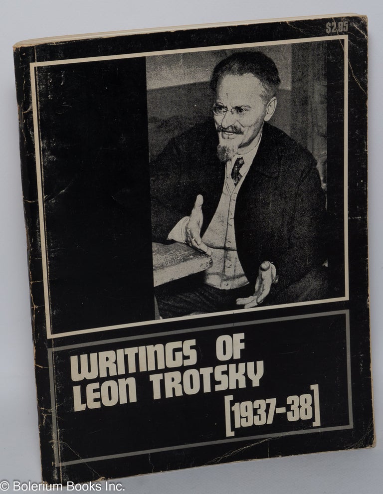 Cat.No: 254927 Writings of Leon Trotsky [1937-38]. Leon Trotsky.