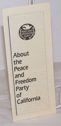 Cat.No: 254943 About the Peace and Freedom Party of California. Peace, Freedom Party