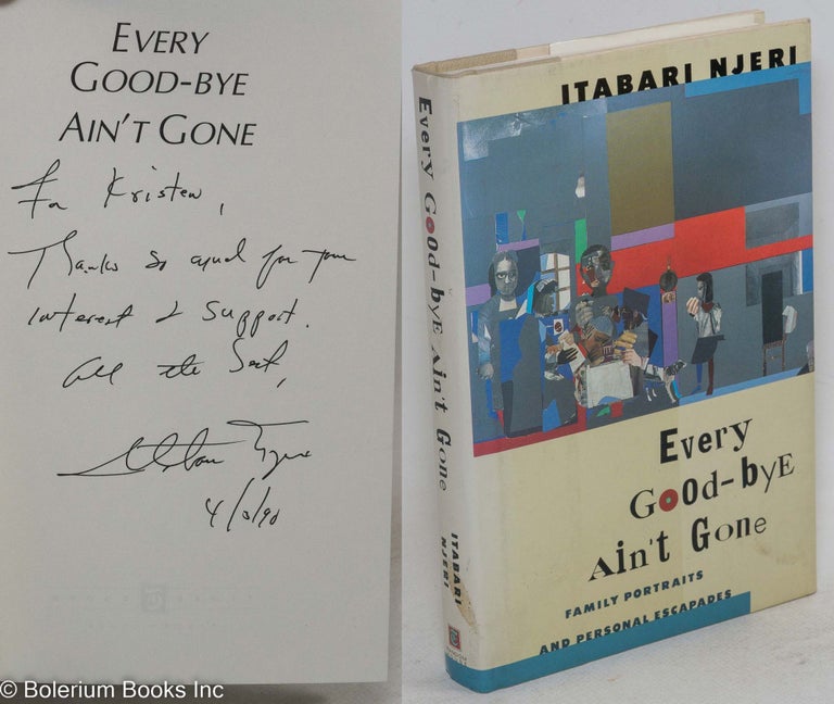 Cat.No: 254944 Every good-bye ain't gone; family portraits and personal escapades. Itabari Njeri.