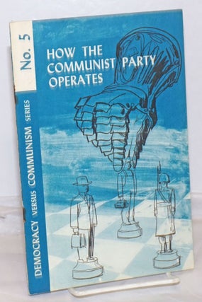Cat.No: 254953 How the Communist Party Operates. The Institute of Fiscal, Inc Political...