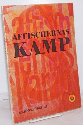 Cat.No: 255004 Affischernas kamp; Socialdemokraterna 90 år. Sven Bodin, redaktionsgrupp,...