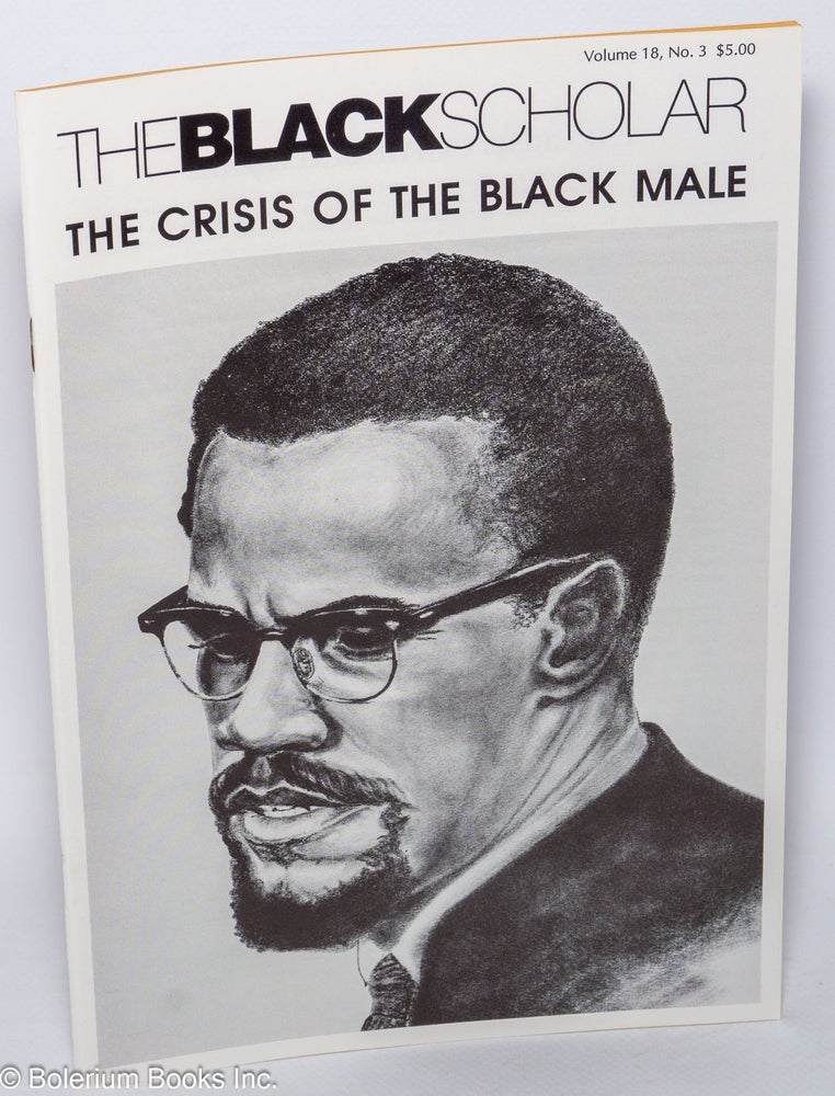 Cat.No: 255018 The Black Scholar: Volume 18, Number 3, May/June 1987; The Crisis of the Black Male. Robert Chrisman, -in-chief, publisher.