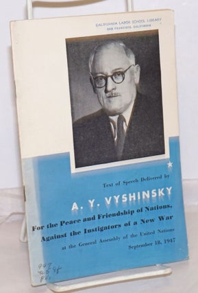 Cat.No: 255027 Text of Speech Delivered by A.Y. Vyshinsky For Peace and Friendship of...