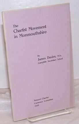 Cat.No: 255111 The Chartist Movement in Monmouthshire. James Davies