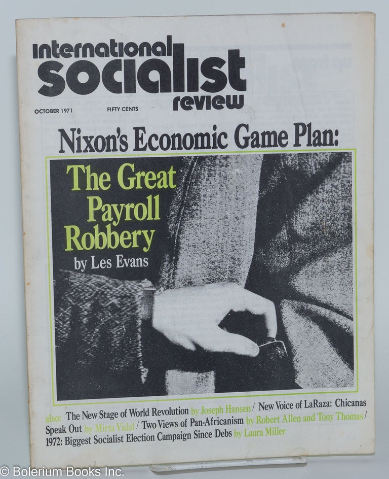 Cat.No: 255292 International Socialist Review: October 1971. Larry Seigle, eds Les Evans.