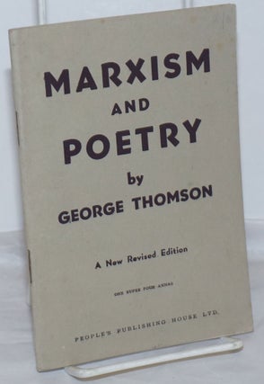 Cat.No: 255296 Marxism and Poetry: A New Revised Edition. George Thomson