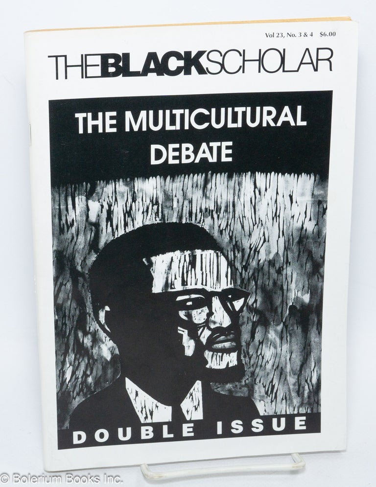 Cat.No: 255303 The Black Scholar: Volume 23, Number 3 & 4, Summer/Fall 1993: The Multicultural Debate. Robert Chrisman, -in-chief, publisher.