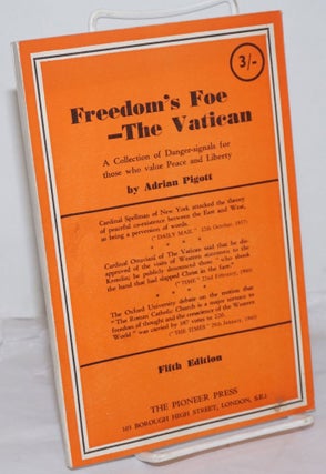 Cat.No: 255337 Freedom's Foe - The Vatican: A Collection of Danger-signals for those who...