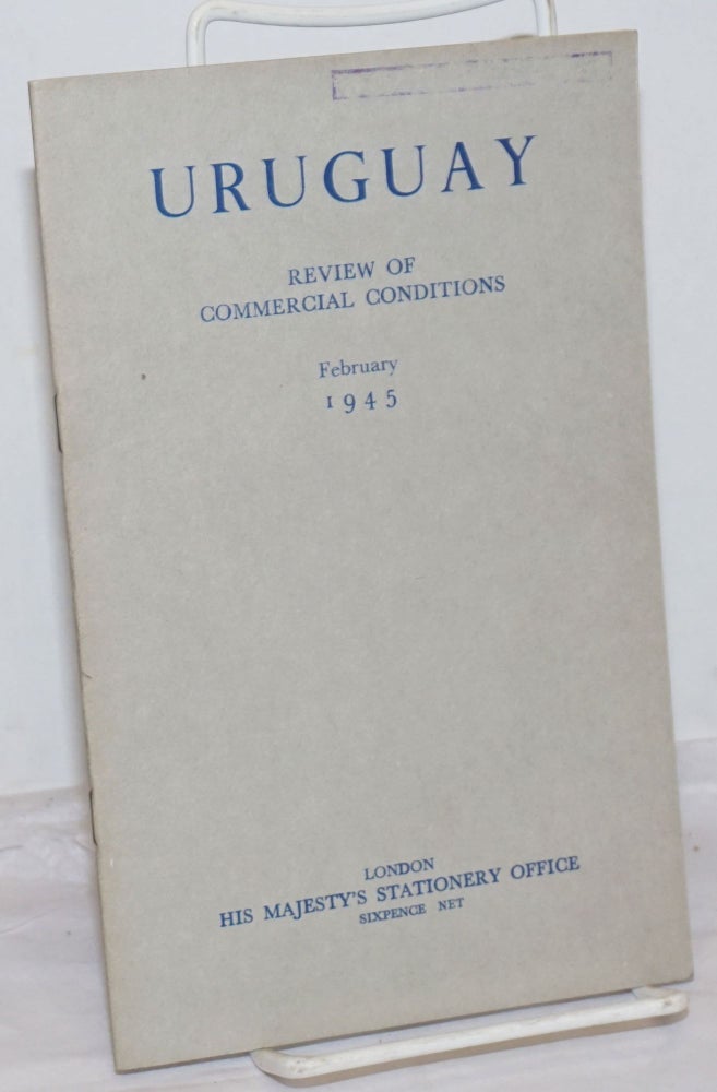 Cat.No: 255349 Uruguay: Review of Commerical Conditions, February 1945