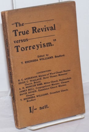 Cat.No: 255398 The True Revival Versus Torreyism. T. Rhondda Williams