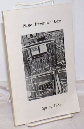 Cat.No: 255479 Nine items or less: short fiction and poetry; Spring 1988. Matthew J....