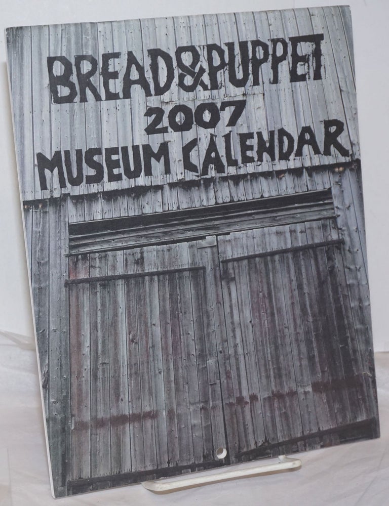 Bread & Puppet 2007 Museum Calendar