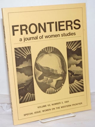 Cat.No: 255587 Frontiers: a journal of women studies; vol. 7, #3, 1984: Special Issue:...